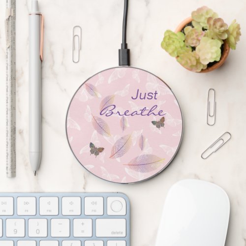 Just Breathe Leaves Butterflies Pink  Wireless Charger