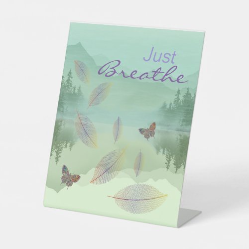 Just Breathe Leaves Butterfly Green Mountain Pedestal Sign