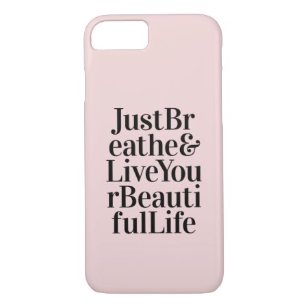 Just Breathe Modern Quote Pink Gifts Iphone 8/7 Case