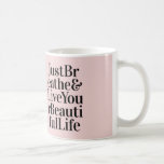 Just Breathe Modern Quote Pink Gifts Coffee Mug at Zazzle