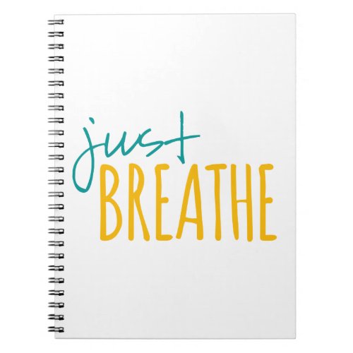 Just Breathe Notebook