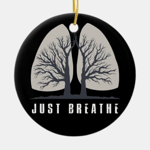 Just Breathe Positive Thinking Human Lungs Science Ceramic Ornament