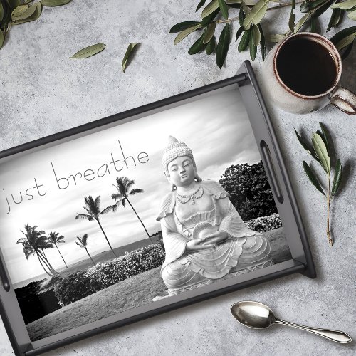Just Breathe Quote Hawaii Buddha Black White Photo Serving Tray
