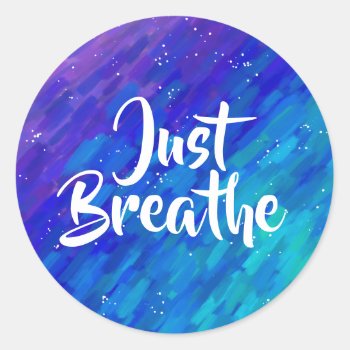 Just Breathe Quote Painted Gradient Abstract Classic Round Sticker by RoseRoom at Zazzle