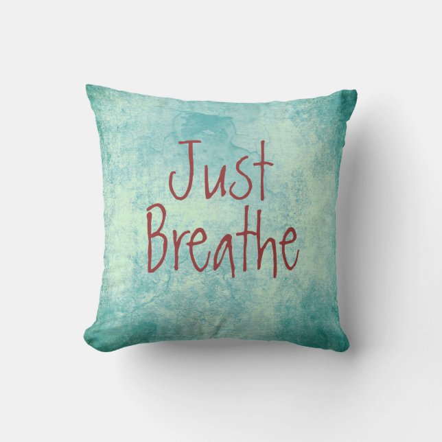 Just Breathe Quote Throw Pillow (Front)