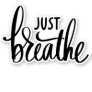 Just Breathe Self Love Mental Health Cute Sticker