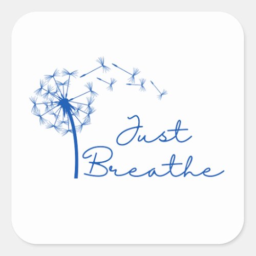 Just Breathe Stick with Dandelion Square Sticker