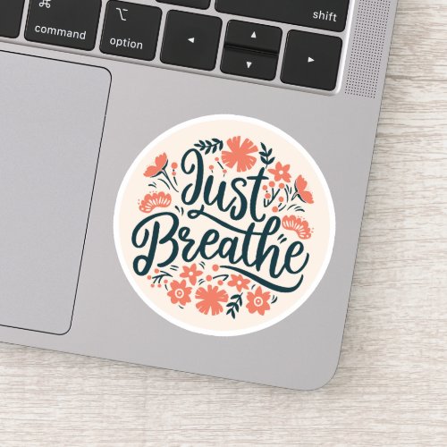 Just breathe sticker