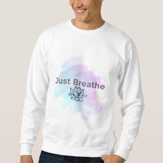 Just Breathe 🌿 Sweatshirt (Front)