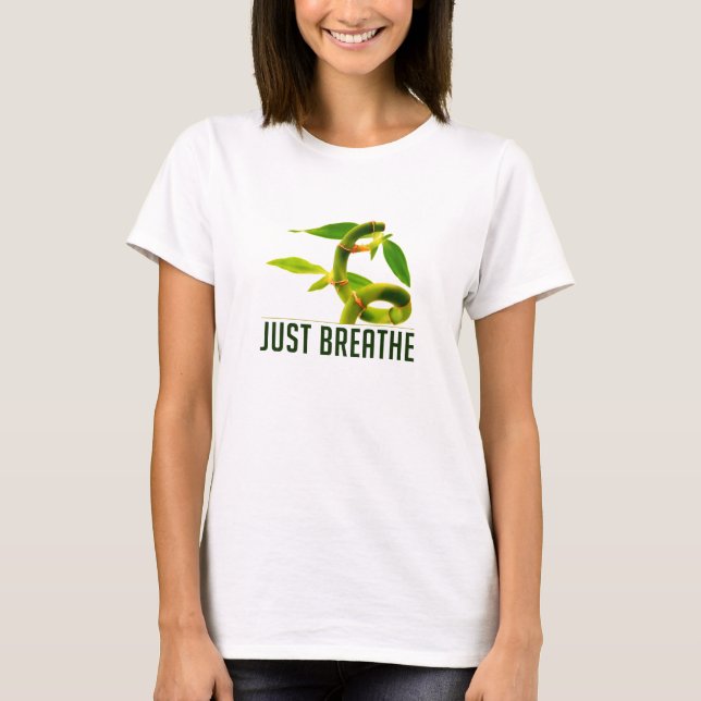 Just Breathe T-Shirt (Front)