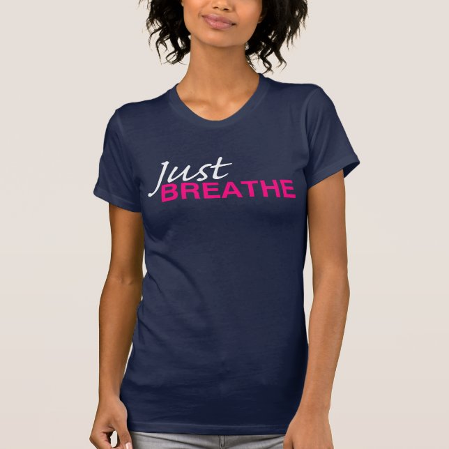 JUST BREATHE Tee (Front)