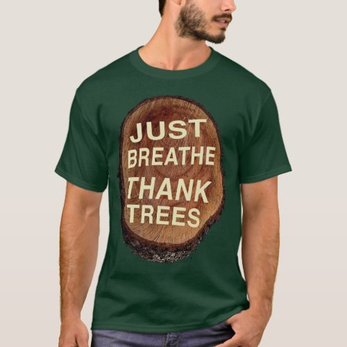 Just Breathe Thank Trees  T_Shirt