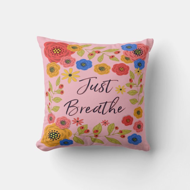 Just Breathe Throw Pillow (Front)