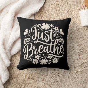 Just breathe throw pillow