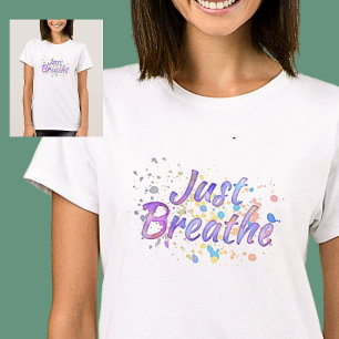 Just Breathe Watercolor Pink Mauve Aqua Blue T- T-Shirt