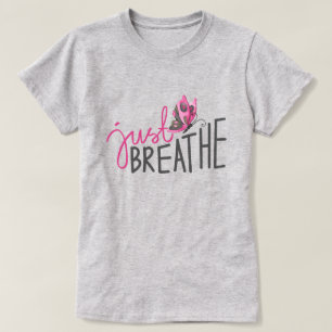 Just Breathe with pink and gray Butterfly T-Shirt