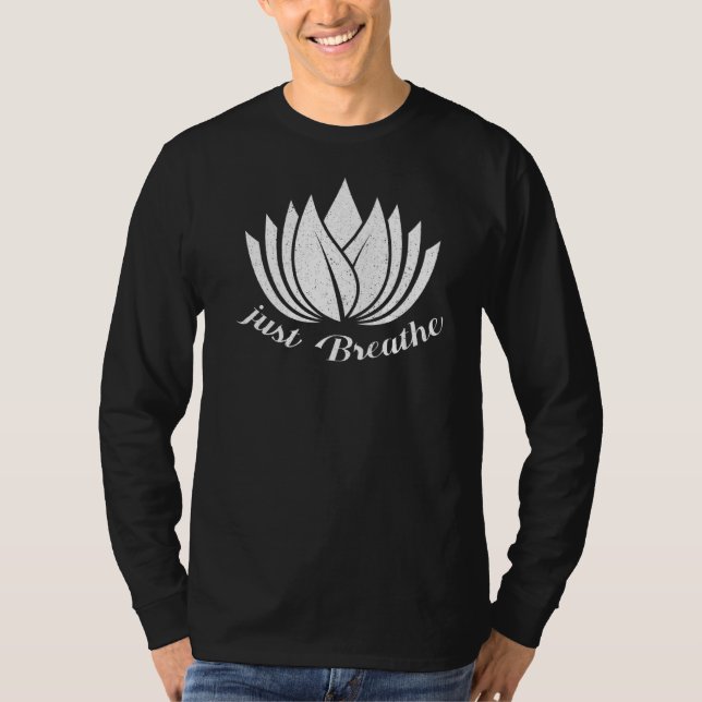 Just Breathe Yoga  Meditating Workout Spiritual T-Shirt (Front)