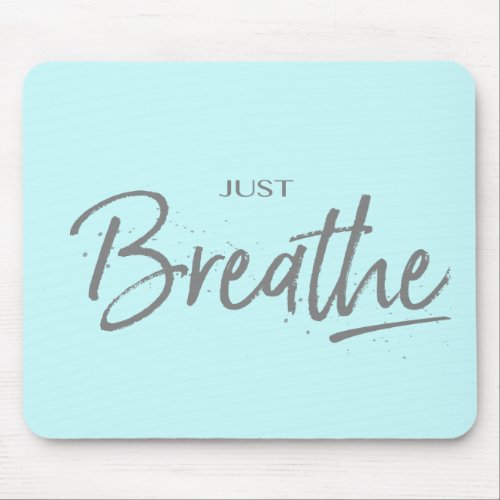 Just Breathe Yoga Zen Quote Mouse Pad