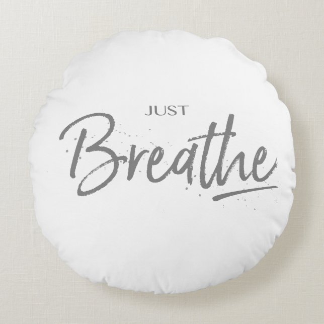 Just Breathe, Yoga, Zen Quote Round Pillow (Front)