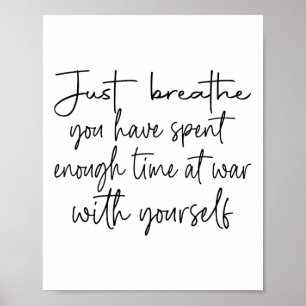 Just Breathe You Have Spent Enough Time At War Wit Poster