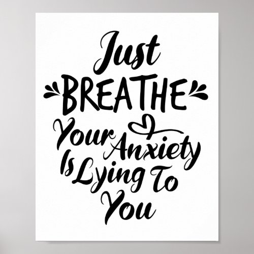 Just Breathe Your Anxiety Is Lying To You _ Yoga Poster