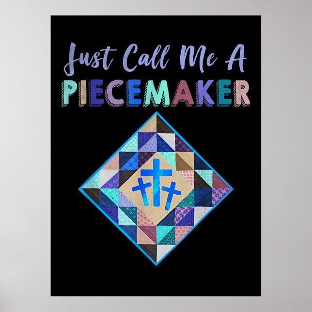 Just Call Me A Piecemaker Color Farbic Quilting Poster (Front)