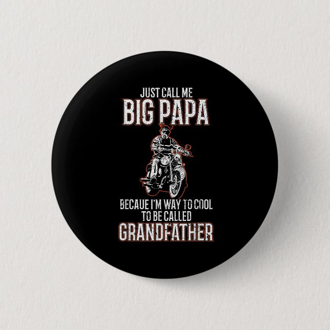 Just Call Me Big Papa Old Man Funny Motorcycle Quo Button (Front)