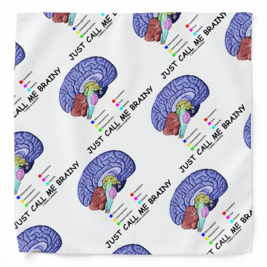 Just Call Me Brainy Anatomical Brain Attitude Bandana