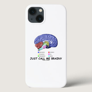 Just Call Me Brainy Anatomical Brain Attitude iPhone 13 Case