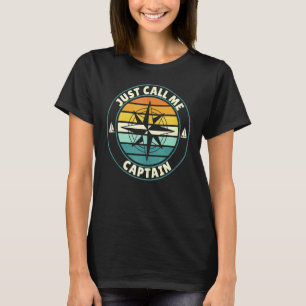 Just Call Me Captain Sailing Boat Sailors T-Shirt
