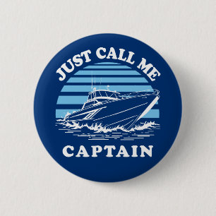 Just Call Me Captain   Sailor Quote Button