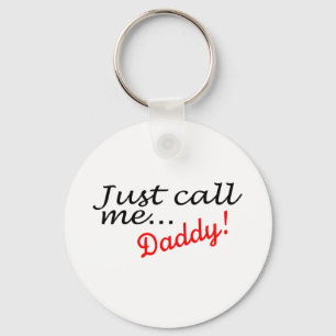Just Call Me Daddy Keychain