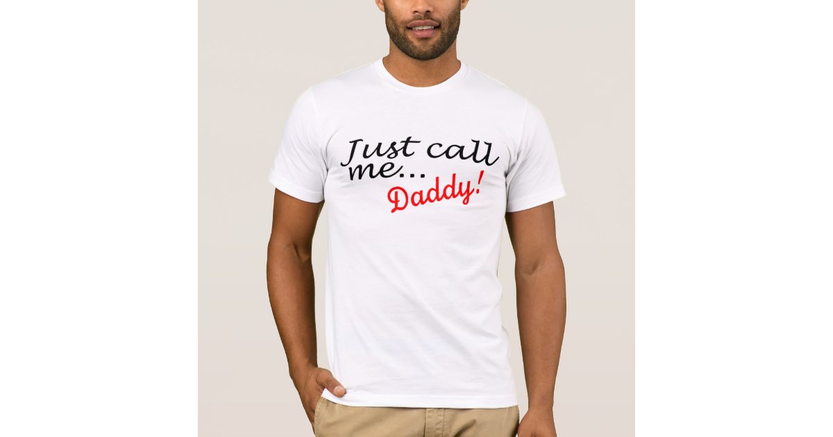 call me daddy t shirt