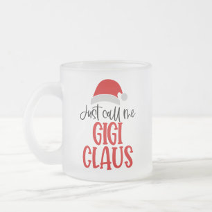 Just Call Me Gigi Claus-56374 Frosted Glass Coffee Mug