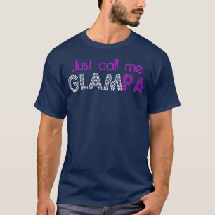 Just Call Me Glampa Funny Grandpa Joke T-Shirt