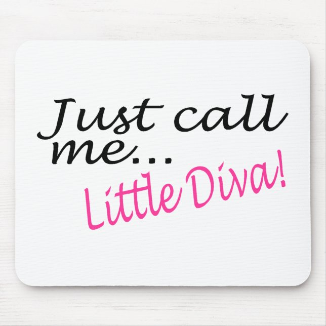 Just Call Me Little Diva Mouse Pad (Front)
