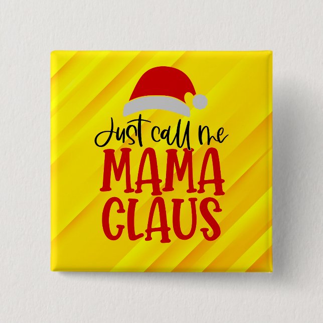Just Call Me Mama Claus-56275 Button (Front)