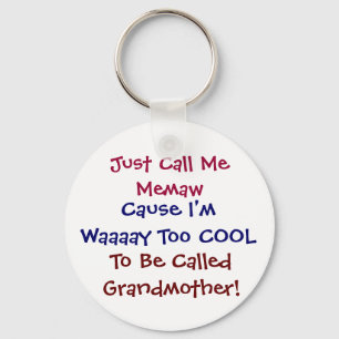 Just Call Me Memaw Cool  Grandmother Keychain