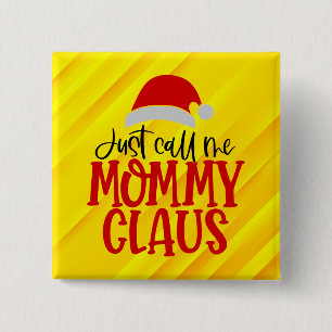 Just Call Me Mommy Claus-56876 Button