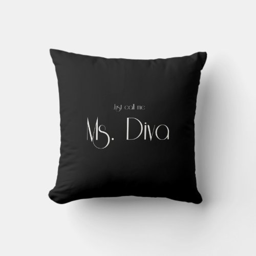 Just call me ms diva throw pillow