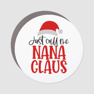 Just Call Me Nana Claus-56768 Car Magnet