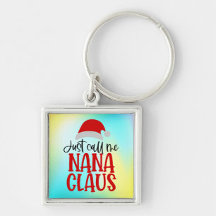 Just Call Me Nana Claus-56768 Keychain