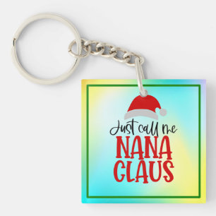 Just Call Me Nana Claus-56768 Keychain