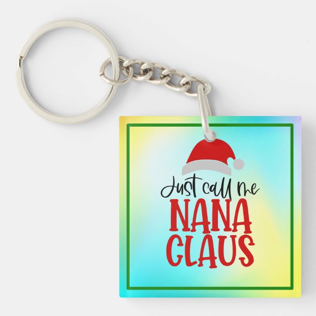 Just Call Me Nana Claus-56768 Keychain (Front)
