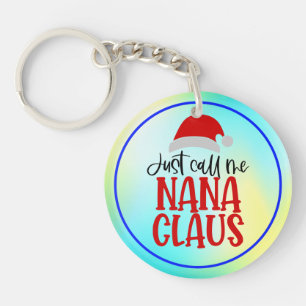 Just Call Me Nana Claus-56768 Keychain