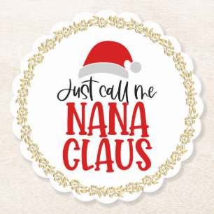 Just Call Me Nana Claus-56768 Paper Coaster