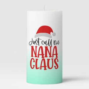 Just Call Me Nana Claus-56768 Pillar Candle