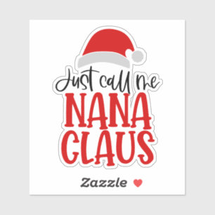 Just Call Me Nana Claus-56768 Sticker