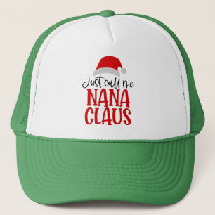 Just Call Me Nana Claus-56768 Trucker Hat