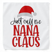 Just Call Me Nana Claus Christmas Mom 